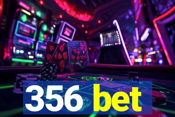 356 bet